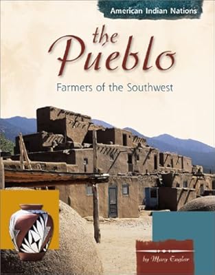 The Pueblo: Farmers of the Southwest (American Indian Nations)