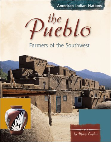 The Pueblo: Farmers of the Southwest (American Indian Nations) by Mary Englar