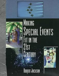 Making Special Events Fit in the 21st Century by Robert Jackson