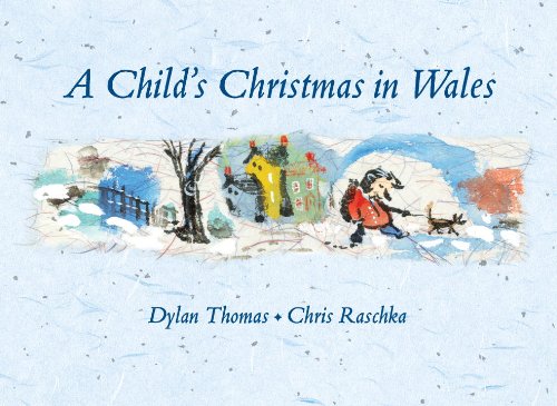 A Child's Christmas in Wales by Dylan Thomas