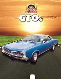 GTOs (Wild Wheels!)
