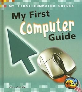 My First Computer Guide (My First Computer Guides)