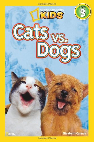 National Geographic Readers: Cats vs. Dogs by Elizabeth Carney