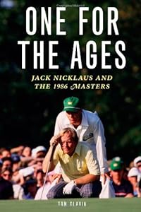 One for the Ages: Jack Nicklaus and the 1986 Masters