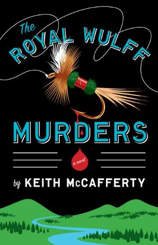 The Royal Wulff Murders: A Novel by Keith McCafferty