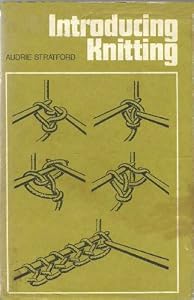Introducing Knitting by Audrie Stratford