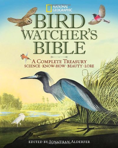 National Geographic Bird-watcher's Bible: A Complete Treasury by Jonathan Alderfer 
			
			
		
		
		
       	 
       		
       			(Editor)
