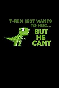 T-rex just wants to hug… but he CAN'T: 110 Game Sheets - 660 Tic-Tac-Toe Blank Games | Soft Cover Book for Kids for Traveling & Summer Vacations | ... x 22.86 cm | Single Player | Funny Great Gift by Mr. John Dong Miller