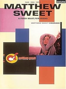 Matthew Sweet: Altered Beast/Girlfriend by Matthew Sweet