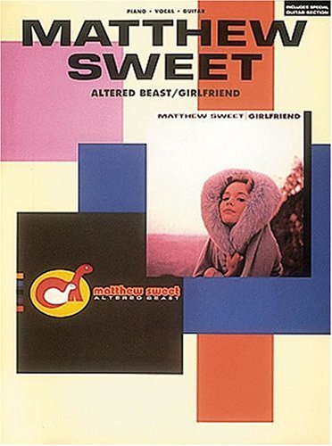Matthew Sweet: Altered Beast/Girlfriend by Matthew Sweet