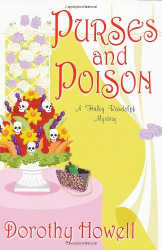 Purses and Poison (Haley Randolph Mysteries) by Dorothy Howell