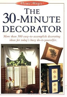 The 30-Minute Decorator (Home Magic!)