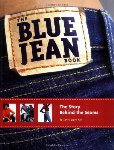 The Blue Jean Book: The Story Behind the Seams by Tanya Kyi