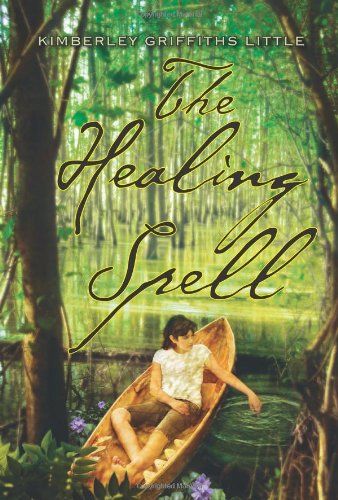 The Healing Spell by Kimberley Griffiths Little