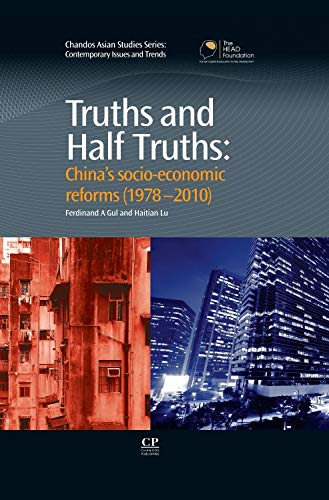 Truths and Half Truths: China’s Socio-Economic Reforms from 1978-2010 (Chandos Asian Studies Series) by Ferdinand Gul
