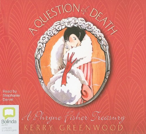 A Question of Death (Phryne Fisher Treasuries) by Kerry Greenwood