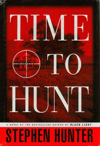 Time to Hunt by Stephen Hunter