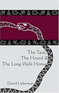 The Task, The Hoard & The Long Walk Home by David Lieberman