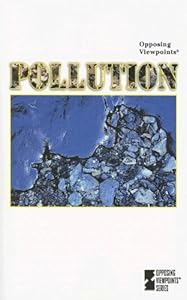 Pollution (Opposing Viewpoints)