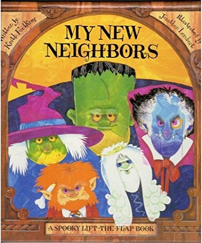 My New Neighbors (A Spooky Lift the Flap Book) by Keith Faulkner