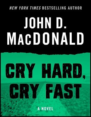 Cry Hard, Cry Fast: A Novel
