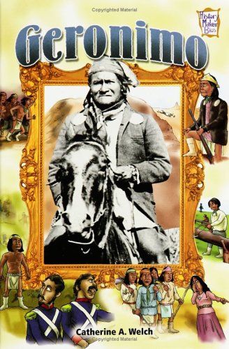 Geronimo (History Maker Bios (Lerner)) by Catherine A. Welch