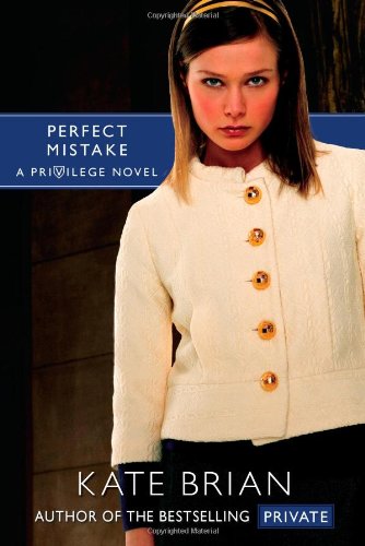 Perfect Mistake (Privilege) by Kate Brian