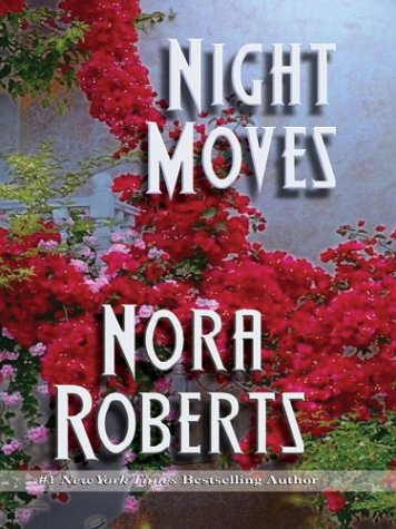 Night Moves by Nora Roberts