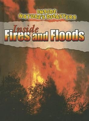 Inside Fires and Floods