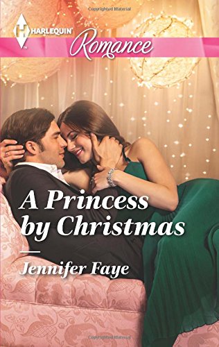 A Princess by Christmas by Jennifer Faye