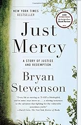 Just Mercy: A Story of Justice and Redemption