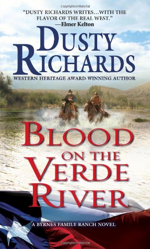 Blood on the Verde River A Byrnes Family Ranch Western by Dusty Richards