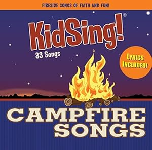 KidSing! Campfire Songs! 33 All-Time Best Camp Songs