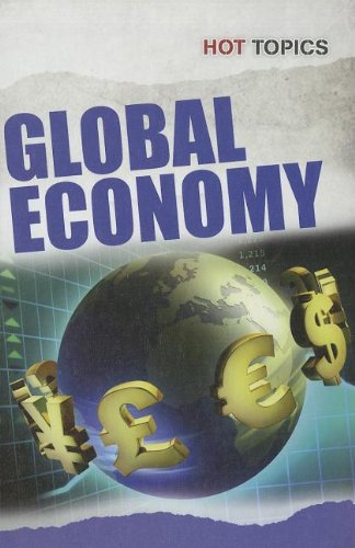 Global Economy (Hot Topics (Heinemann)) by Richard Spilsbury