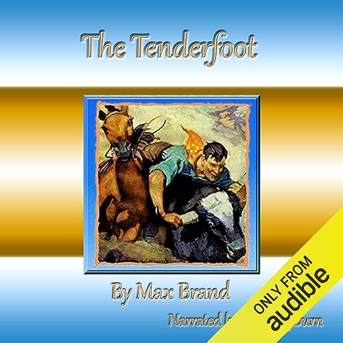 The Tenderfoot by Max Brand