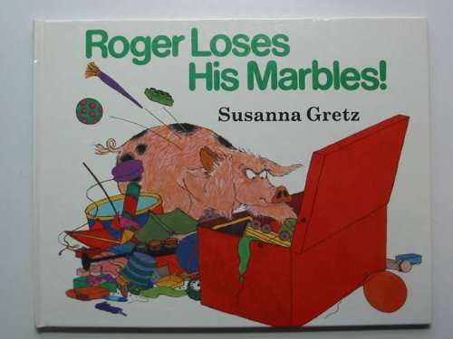 Roger Loses His Marbles by Susanna Gretz