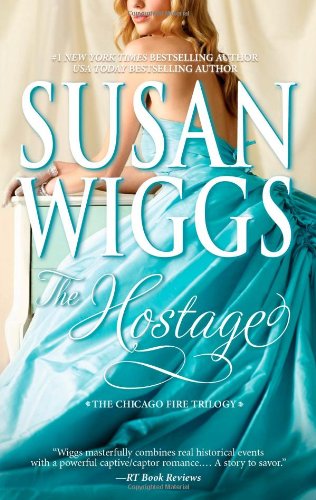 The Hostage (The Chicago Fire Trilogy) by Susan Wiggs