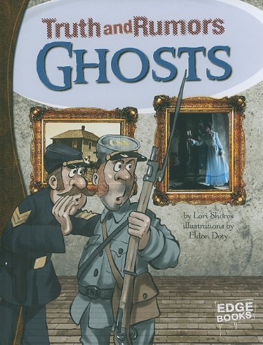 Ghosts: Truth and Rumors by Lori Shores