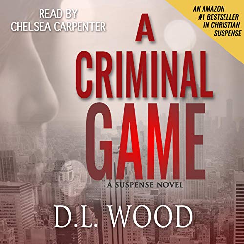 A Criminal Game: The Criminal Collection, Book 1 by D.L. Wood