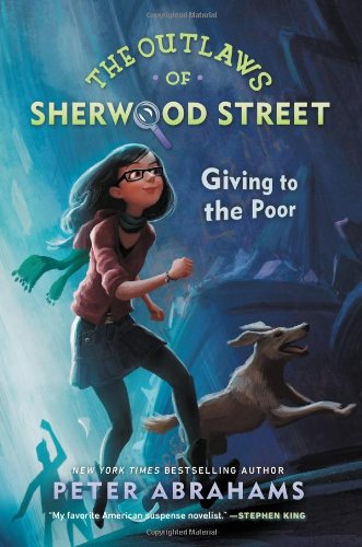 The Outlaws of Sherwood Street: Giving to the Poor by Peter Abrahams