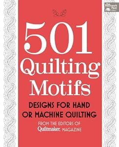 501 Quilting Motifs: From the Editors of Quiltmaker Magazine by That Patchwork Place