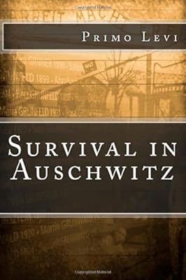 Survival in Auschwitz: The Nazi Assault on Humanity