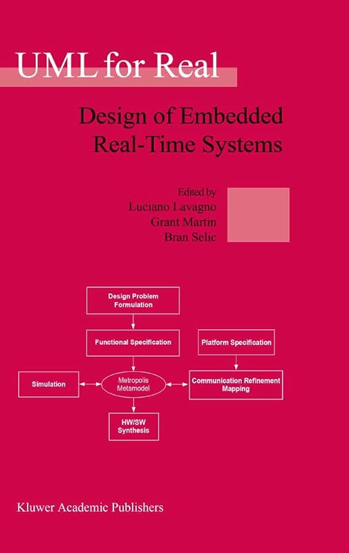 UML for Real: Design of Embedded Real-Time Systems by Luciano Lavagno