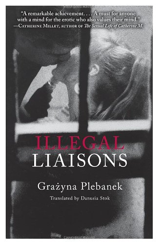 Illegal Liaisons by Grazyna Plebanek