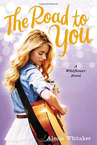 The Road to You by Alecia Whitaker