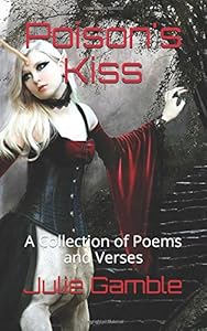 Poison's Kiss: A Collection of Poems and Verses