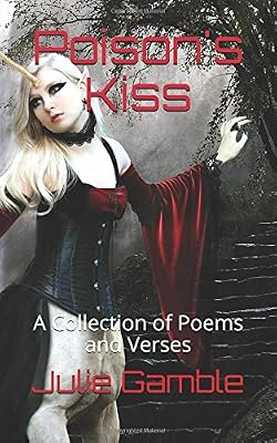 Poison's Kiss: A Collection of Poems and Verses