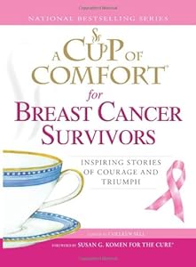 A Cup of Comfort for Breast Cancer Survivors: Inspiring stories of courage and triumph