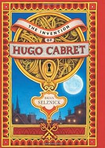 The Invention of Hugo Cabret by Brian Selznick