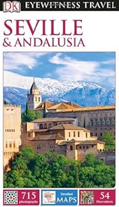 DK Eyewitness Travel Guide: Seville &amp; Andalusia